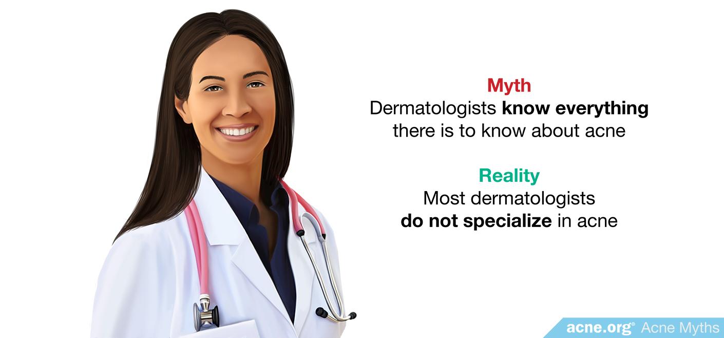 Myth: dermatologists know everything there is to know about acne