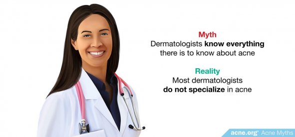 Myth: dermatologists know everything there is to know about acne